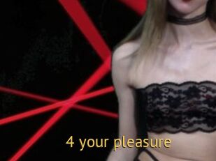 4_your_pleasure