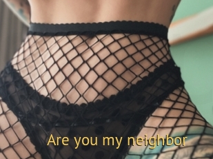 Are_you_my_neighbor