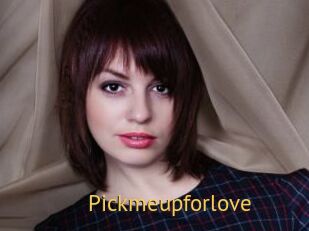 Pickmeupforlove