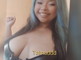 Tainaddd