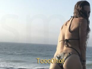 Tooo0hot