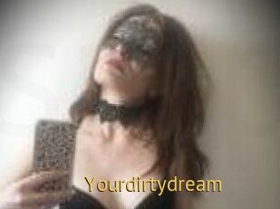 Yourdirtydream